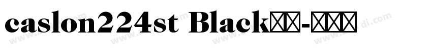 caslon224st Black字体字体转换